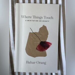 Where things touch by Bahar Orang